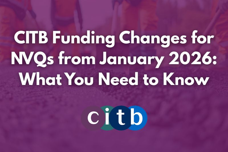 CITB Funding Changes for NVQs from January 2026 What You Need to Know
